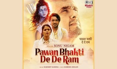 Sonu Nigam and Actress Anjali Sharma Collaborate on Devotional Masterpiece 'Pawan Bhakti De De Ram' by Tips Music