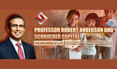 Schroeder Capital's 'Charity Walk' Led by Professor Robert Anderson Sets Philanthropic Benchmark in India